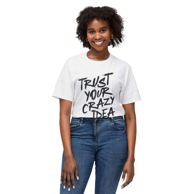 Trust Your Crazy Idea Unisex Cotton T-Shirt