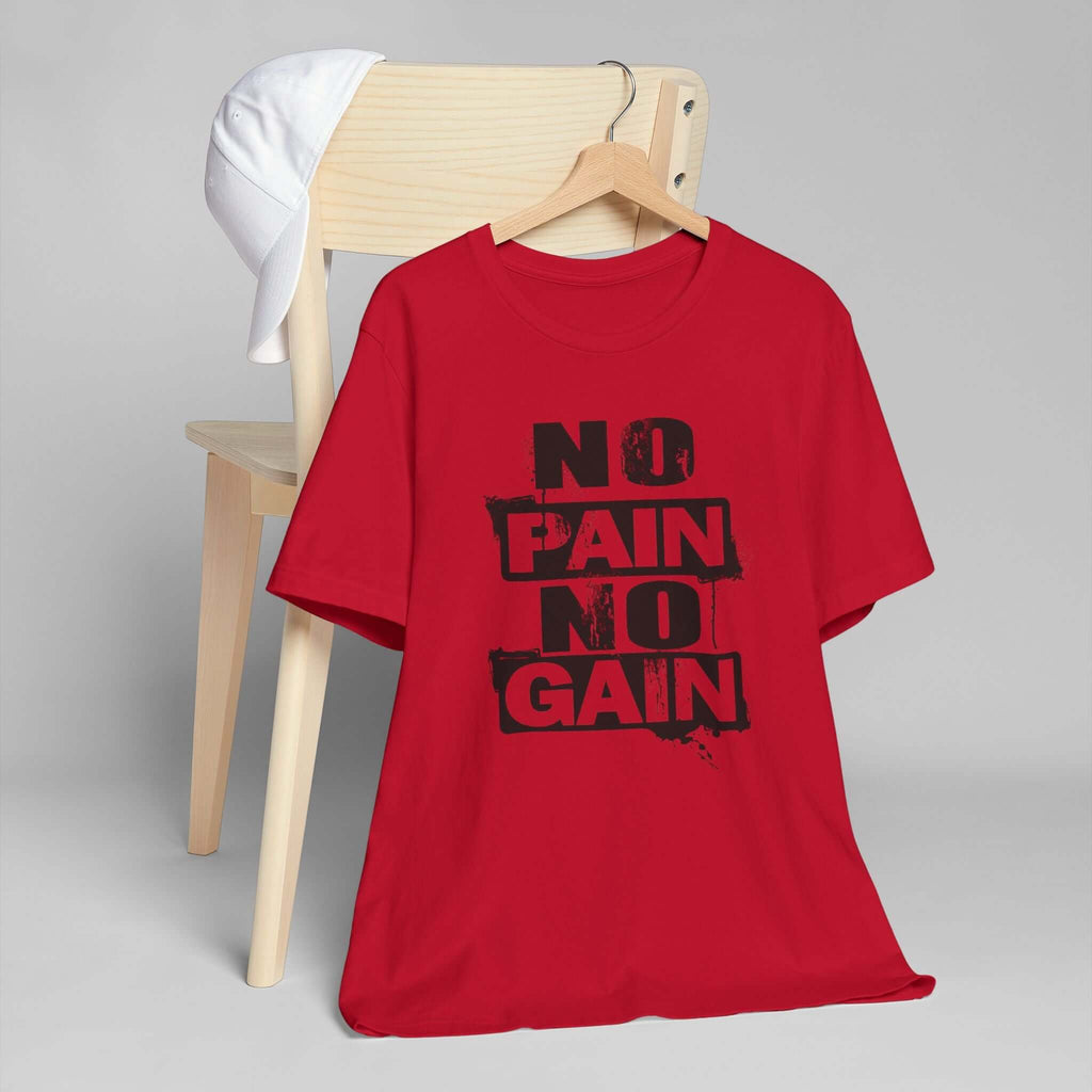 No Pain No Gain Unisex Jersey T-Shirt