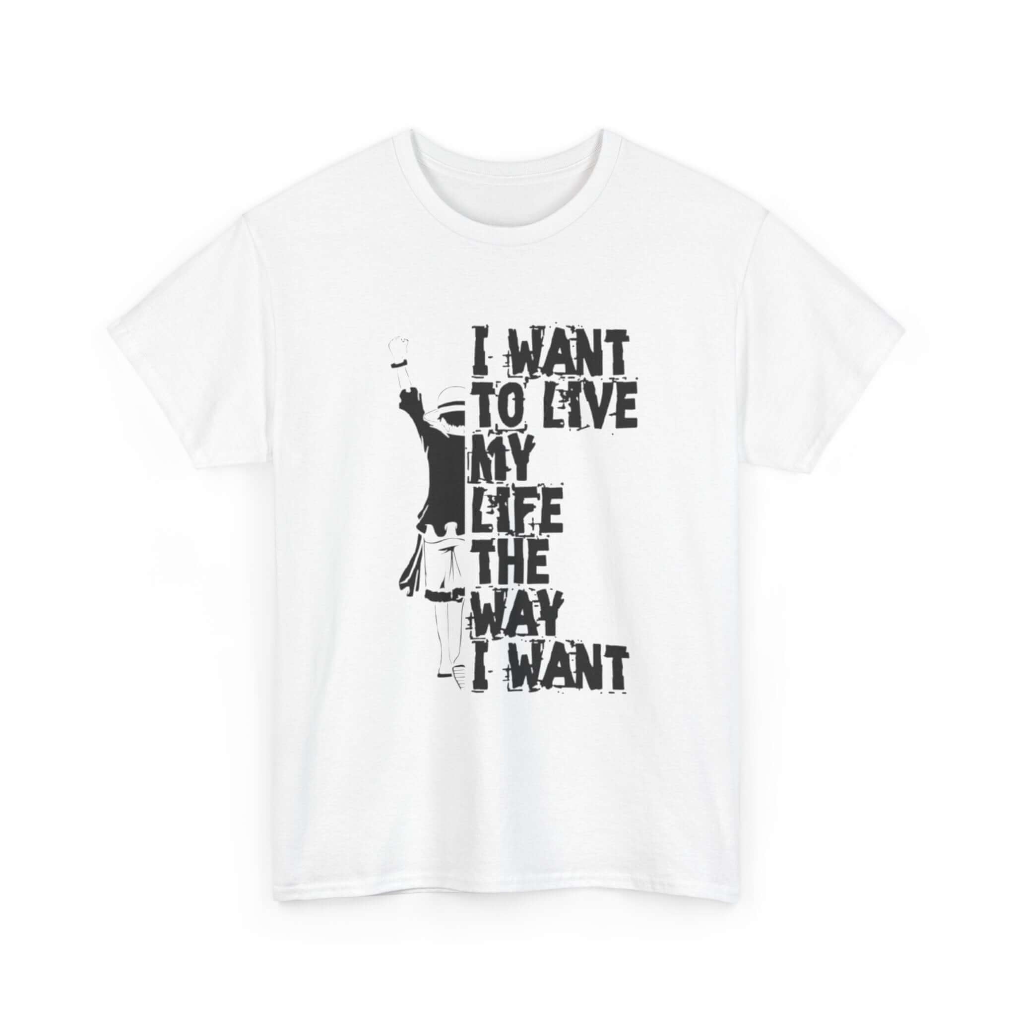 I Want to Live My Life Unisex Heavy