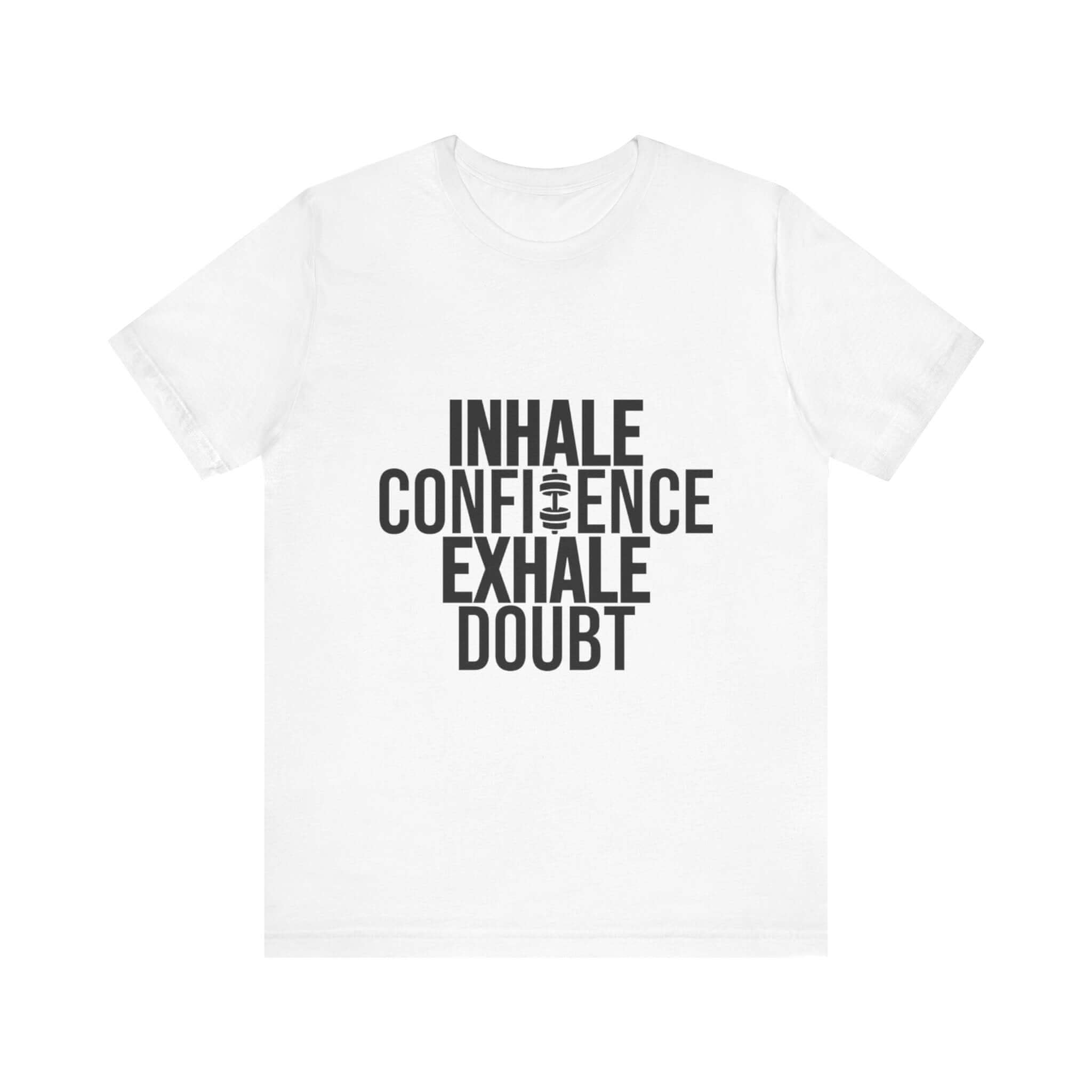 Inhale Confidence Exhale Doubt Tee 