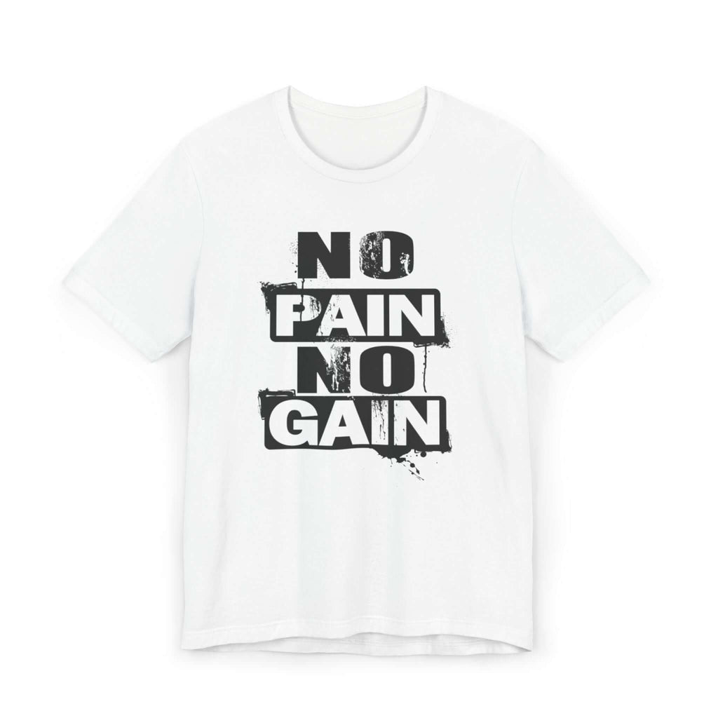 No Pain No Gain Unisex Jersey T-Shirt