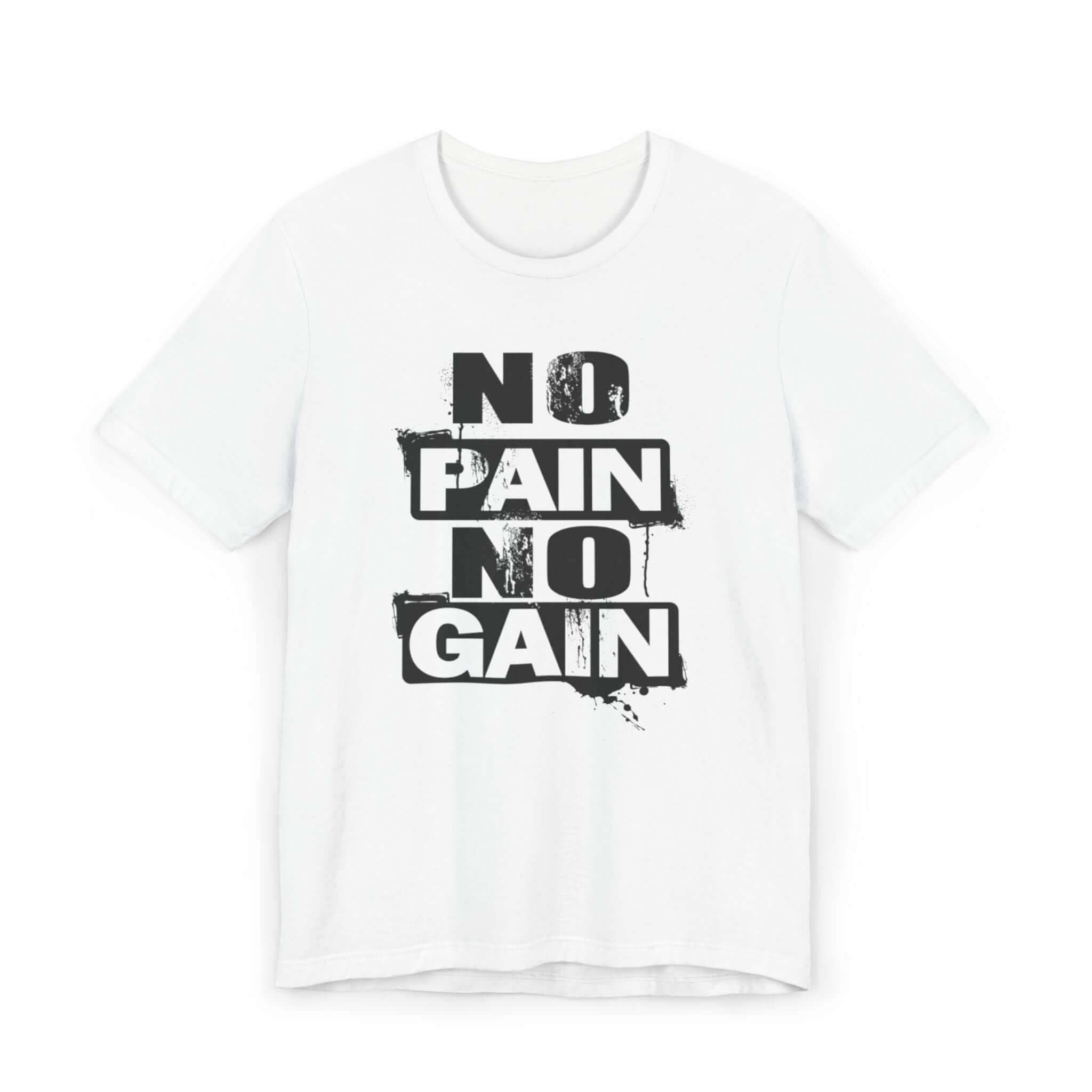 No Pain No Gain Unisex Jersey T-Shirt