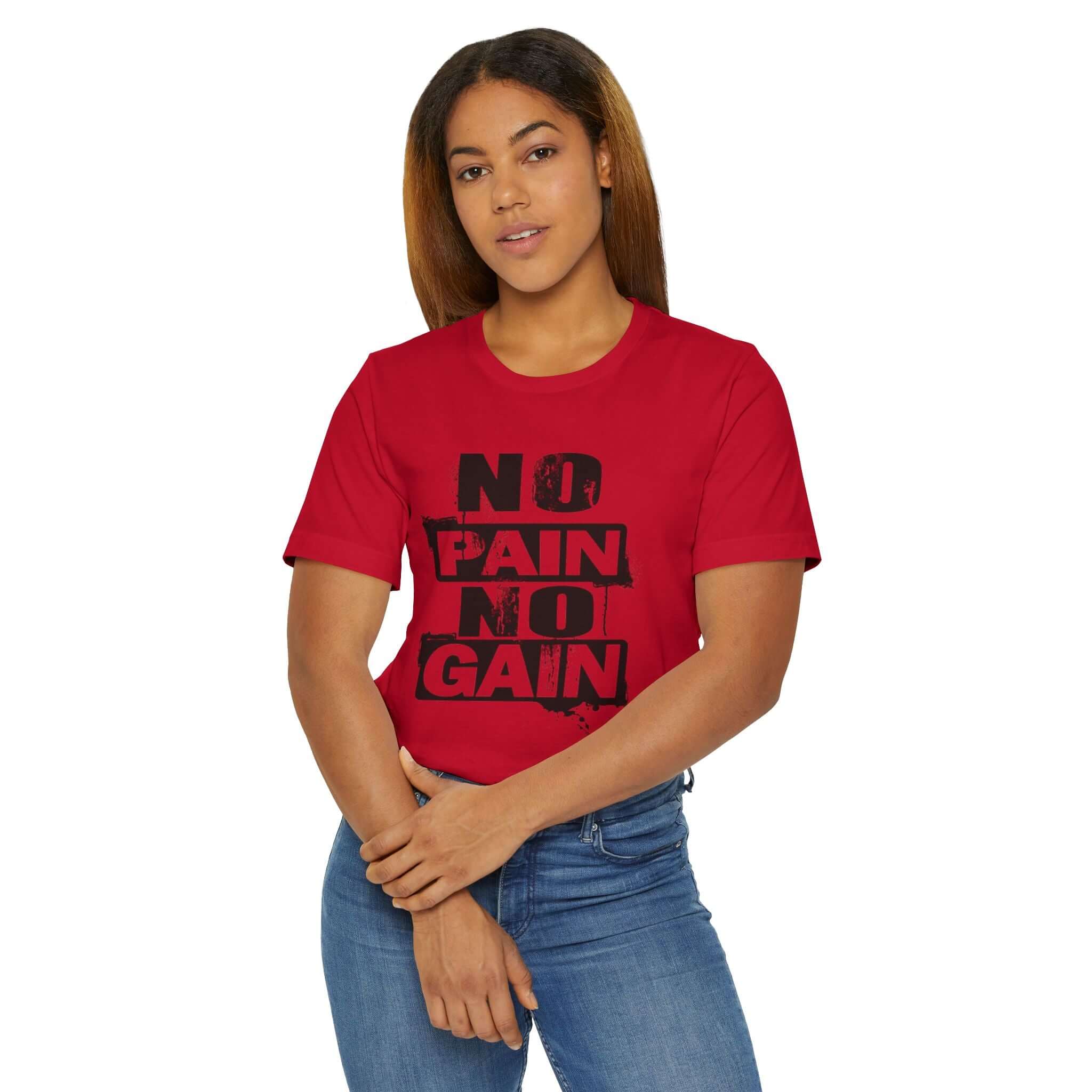 No Pain No Gain Unisex Jersey T-Shirt