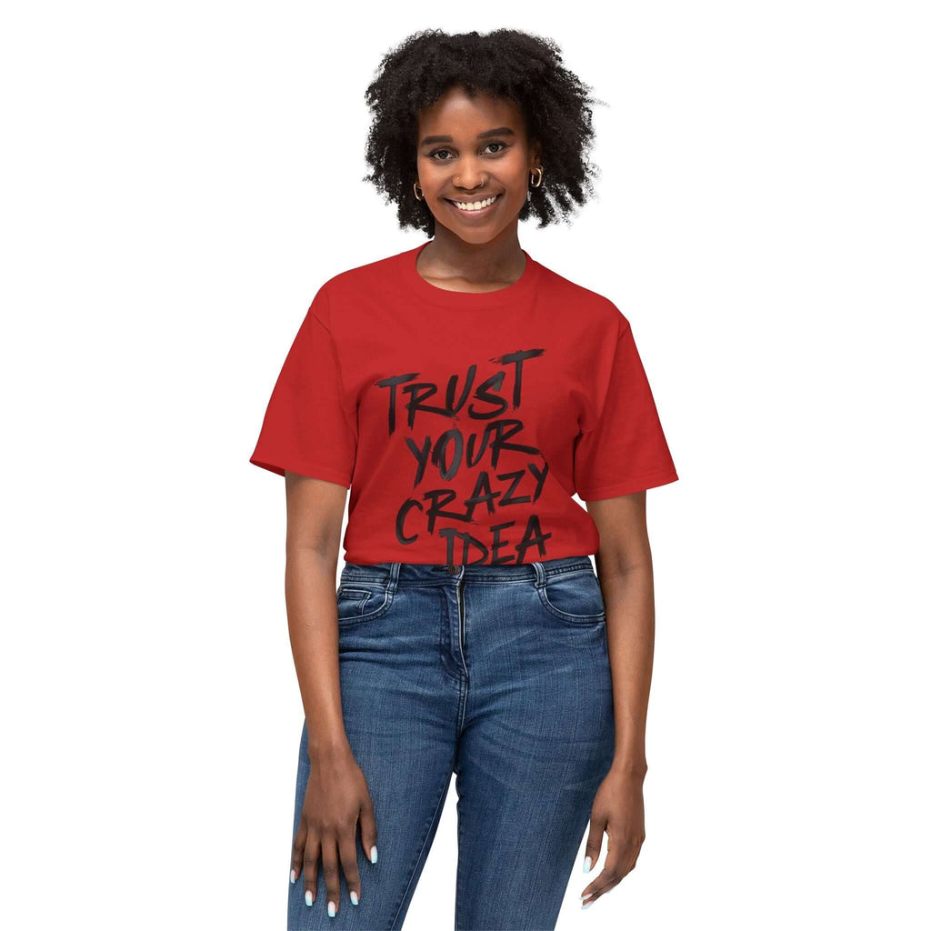 Trust Your Crazy Idea Unisex Cotton T-Shirt