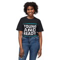 Young and Ready T-Shirt