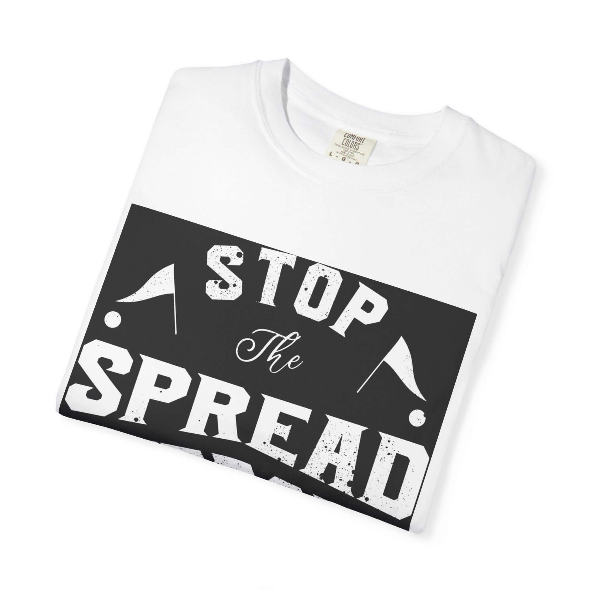Stop the Spread T-Shirt