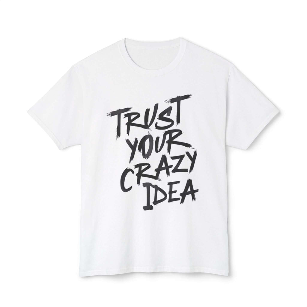 Trust Your Crazy Idea Unisex Cotton T-Shirt