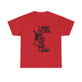 I Want to Live My Life Unisex Heavy