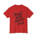 Trust Your Crazy Idea Unisex Cotton T-Shirt